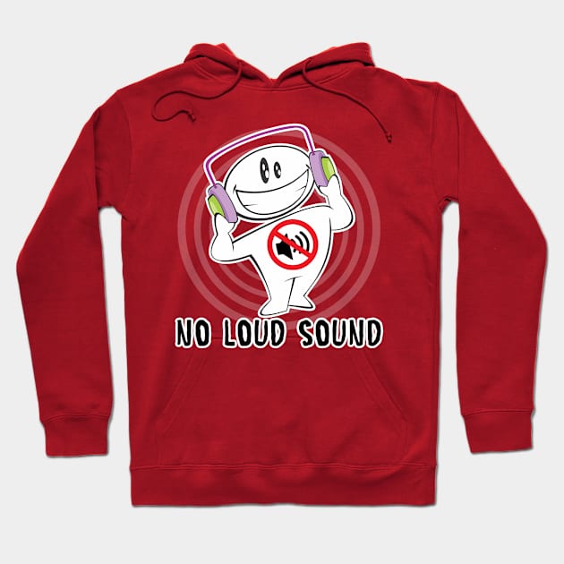 No Loud Sound Hoodie by PJcriativo